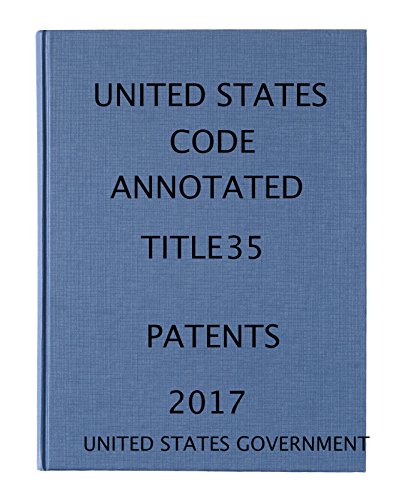 United States Code Annotated Title 35 Patents