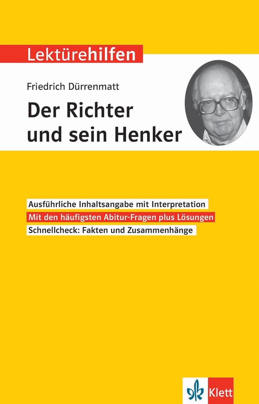 Klett Lektürehilfen Friedrich Dürrenmatt, "Der Richter und sein Henker": Interpretationshilfe für die 8.-10. Klasse