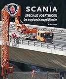  Scania speciale voertuigen: de ongekende mogelijkheden