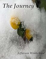 The Journey: A Poem of a Poet's Take on the Rejuvinating Power of Spring 1976468493 Book Cover