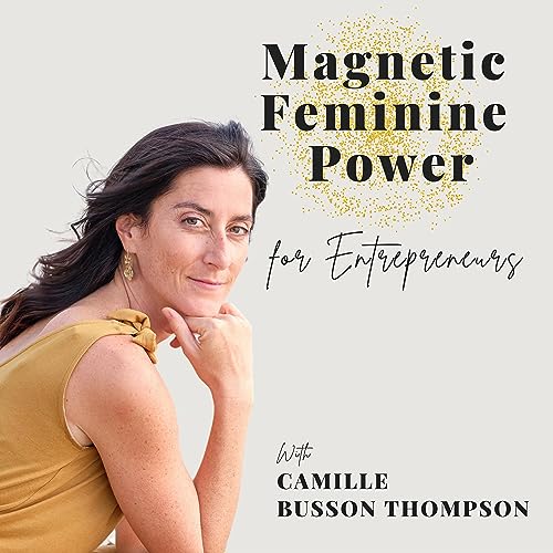 Couverture de Magnetic Feminine Power for Entrepreneurs