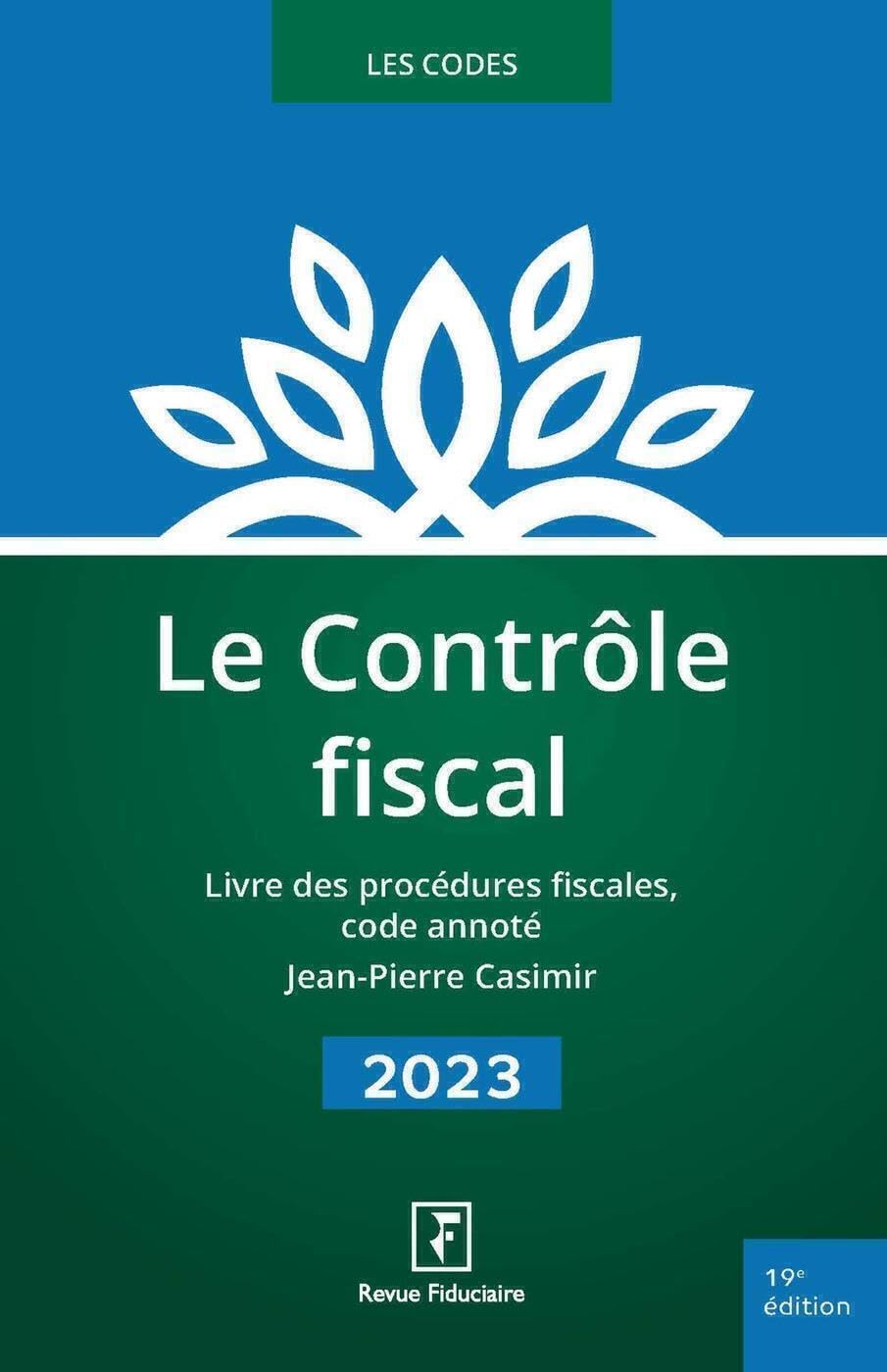 Le Contrôle fiscal 2023: Livre des procédures fiscales, code annoté