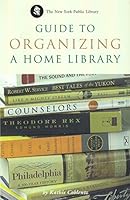 The New York Public Library Guide To Organizing A Home Library B000YK07EU Book Cover