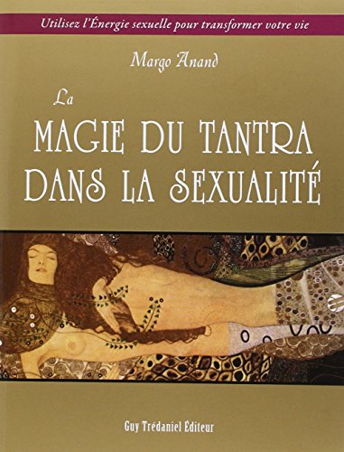 Télécharger La magie du Tantra dans la sexualité Livre eBook France