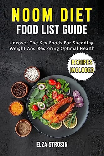 NOOM DIET FOOD LIST GUIDE: Uncover The Key Foods For
