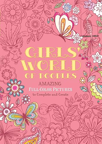Girls' World of Doodles: Over 100 Pictures to Complete and Create