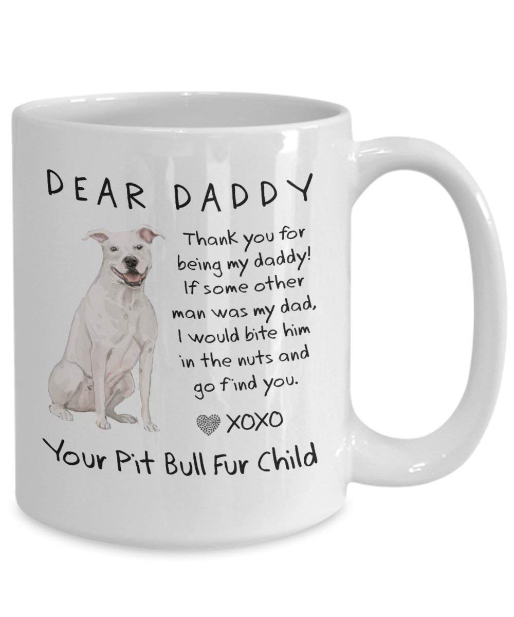 10EvanButl Pit Bull Dear Daddy Funny Dog Dad Coffee Mug Gift Bite Him in Nuts Funny Custom Christmas Birthday Gift from Dog White Pit