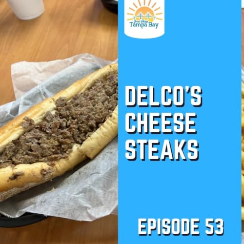 Episode 53 - Delco's Cheese Steaks