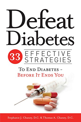 Defeat Diabetes: 33 Effective Strategies To End Diabetes - Before It Ends You