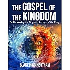 THE GOSPEL OF THE KINGDOM Audiobook By Blake Higginbotham cover art