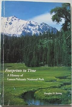 Footprints in Time, a History of Lassen Volcanic National Park