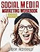 Social Media Marketing Workbook: How to Use Social Media for Business (Teacher's Edition) (2020 Updated Edition)