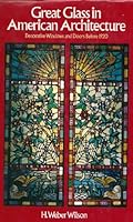 Great Glass American Architecture: Decorative Windows and Doors Before 1920 0525243186 Book Cover