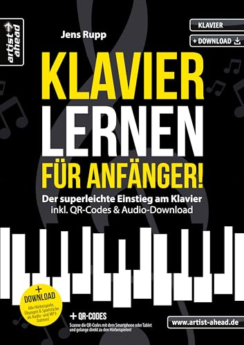 Klavier lernen für Anfänger: Der superleichte Einstieg am Klavier (inkl. QR-Codes + Audio-Download). Klavierschule für Jugendliche, Erwachsene & Wiedereinsteiger. Klaviernoten für Piano.