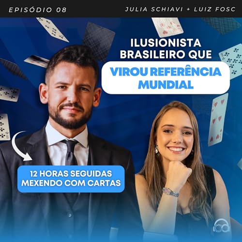 8: O ilusionista brasileiro que virou referência mundial com Luiz Fosc