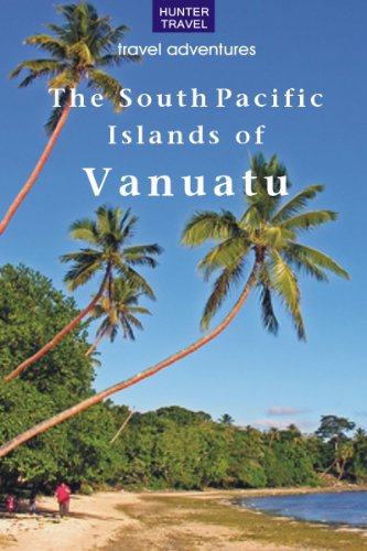 The South Pacific Islands of Vanuatu (Travel Adventures)