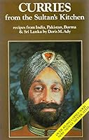 Curries From the Sultan's Kitchen: Curries from India, Pakistan, Burma and Ceylon 0589501887 Book Cover