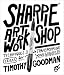 Sharpie Art Workshop: Techniques and Ideas for Transforming Your World