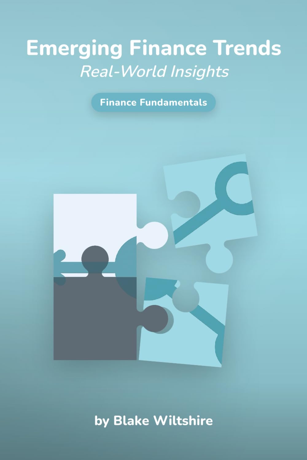 Emerging Finance Trends: Real-World Insights (Navigating the World of Economics, Finance, and Markets)