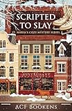 Scripted To Slay (St. Marin's Cozy Mystery Series)