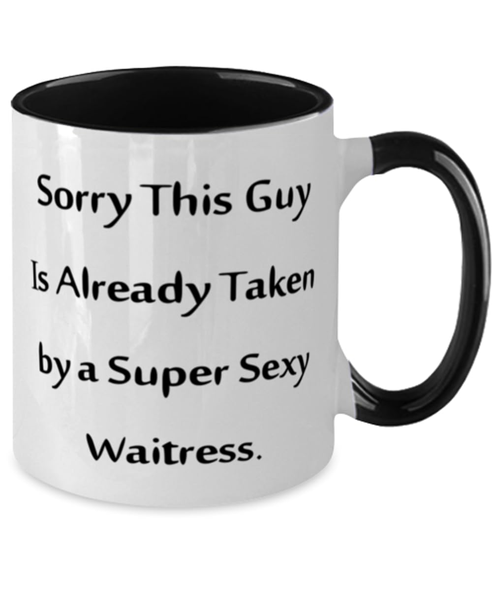Cool Waitress Gifts, Sorry This Guy Is Already Taken by a Super Sexy, Waitress Two Tone 11oz Mug From Boss, Gifts For Colleagues