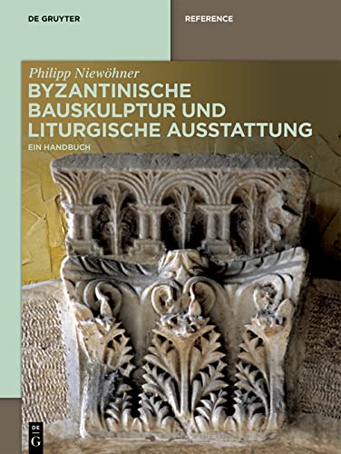 Byzantinische Bauskulptur manuel technique art liturgique pour chercheurs