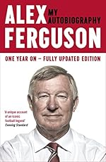 ALEX FERGUSON: My Autobiography: The Sensational Million Copy Number One Bestseller
