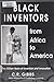 Black Inventors : From Africa to America: Two Million Years of Invention and Innovation