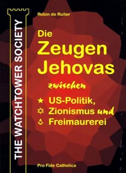 Paperback DIE ZEUGEN JEHOVAS: Zwischen US-Politik, Zionismus und Freimaurerei (Jehovah´s Witnesses) [German] Book
