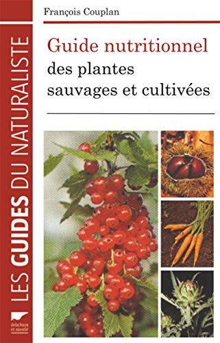 Télécharger Guide nutritionnel des plantes sauvages et cultivées PDF Ebook En Ligne
