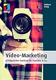Video-Marketing: Erfolgreicher Content für YouTube & Co. (mitp Business)