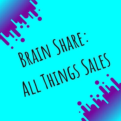 Brain Share: All Things Sales cover art