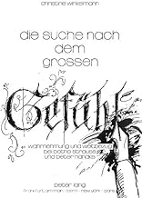 Die Suche nach dem «großen Gefühl»: Wahrnehmung und Weltbezug bei Botho Strauß und Peter Handke (Europäische Hochschulschriften / European University … Universitaires Européennes)