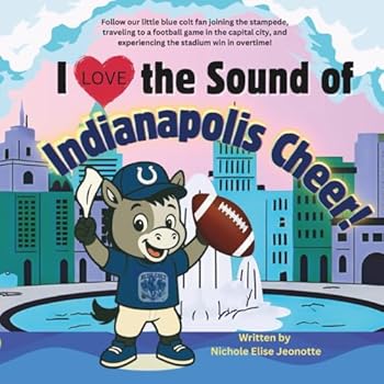Paperback I Love the Sound of Indianapolis Cheer!: Follow a little blue colt football fan in the Capital City! Book