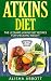 Atkins Diet For Beginners: The Ultimate Atkins Diet recipes for Shedding Weight