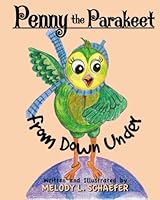 Penny the Parakeet From Down Under (Volume 1) 0692665277 Book Cover