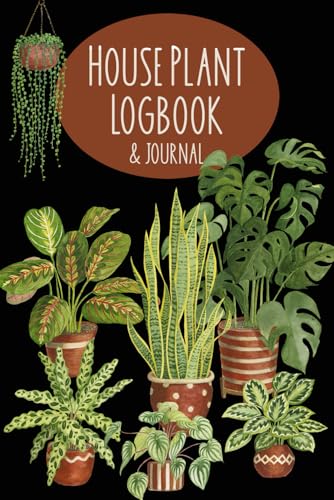 House Plant Logbook: Indoor Gardening Journal for Recording Plant Care and Growth