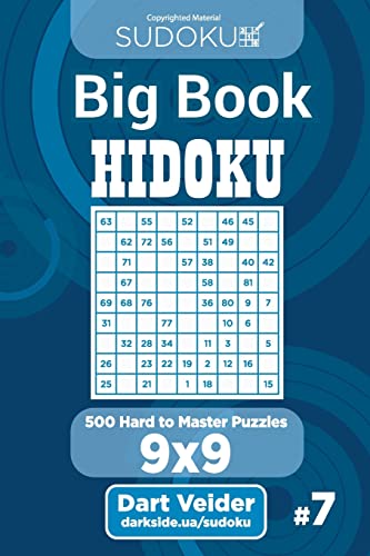 Sudoku Big Book Hidoku - 500 Hard to Master Puzzles 9x9 (Volume 7)