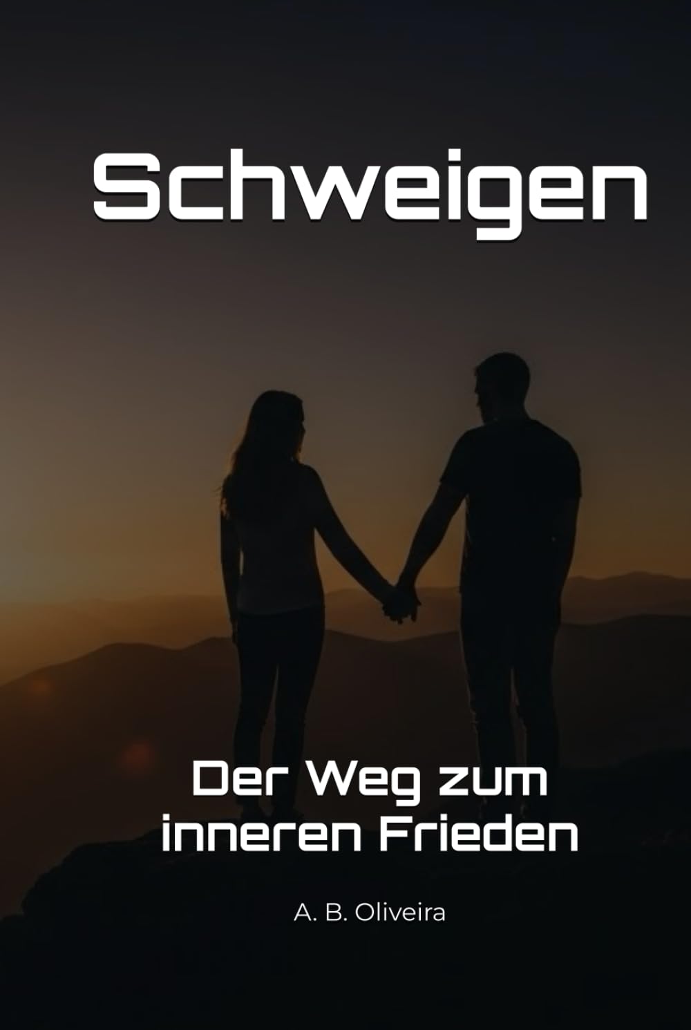 Schweigen: Der Weg zum inneren Frieden