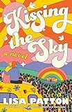 Kissing the Sky: A Novel