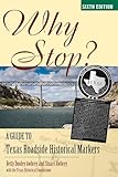 Why Stop?: A Guide to Texas Roadside Historical Markers