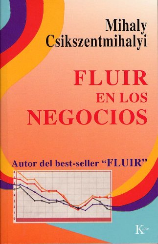 FLUIR EN LOS NEGOCIOS:Liderazgo y creación en el mundo de la empresa (Spanish Edition)