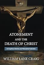 Atonement and the Death of Christ: An Exegetical, Historical, and Philosophical Exploration
