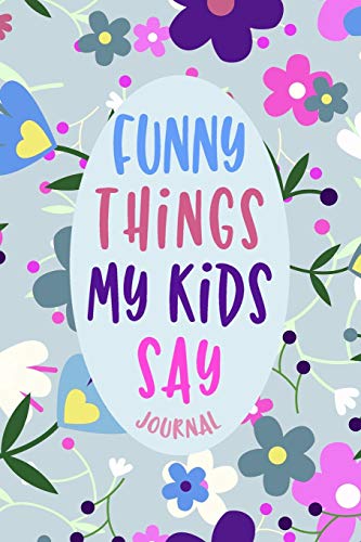 Funny Things My Kids Say Journal: Keepsake Diary Hilarious Children's Sayings Record, Parents Funny Book of Quotes, Memory Keeping Notebook image 3