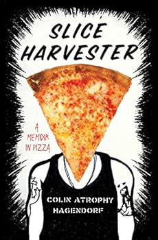 Slice Harvester: A Memoir in Pizza