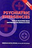 Psychiatric Emergencies: How to Accurately Assess and Manage the Patient in Crisis