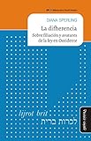 La difherencia: Sobre filiación y avatares de la ley en Occidente (Biblioteca de la Filosofía Venidera)
