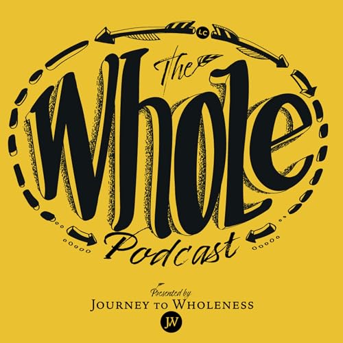 Whole: Glorifying God with Your Body Podcast Por  arte de portada