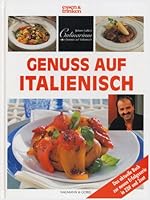 Genuss auf Italienisch. essen und trinken. Johann Lafers Culinarium. 362510993X Book Cover