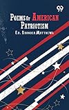 Poems Of American Patriotism (English Edition)